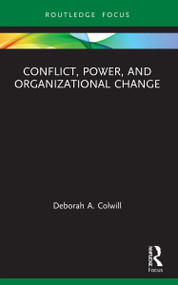Conflict, Power, and Organizational Change - 9781032126630 by Deborah A. Colwill, 9781032126630