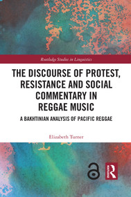 The Discourse of Protest, Resistance and Social Commentary in Reggae Music (A Bakhtinian Analysis of Pacific Reggae) - 9781032117867 by Elizabeth Turner, 9781032117867