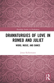 Dramaturgies of Love in Romeo and Juliet (Word, Music, and Dance) - 9781032028606 by Jonas Kellermann, 9781032028606