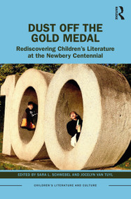 Dust Off the Gold Medal (Rediscovering Children's Literature at the Newbery Centennial) - 9781032048093 by Sara L. Schwebel, Jocelyn Van Tuyl, 9781032048093