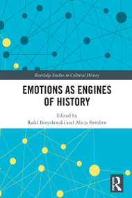 Emotions as Engines of History - 9781032100531 by Rafał Borysławski, Alicja Bemben, 9781032100531