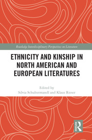 Ethnicity and Kinship in North American and European Literatures - 9780367741006 by Silvia Schultermandl, Klaus Rieser, 9780367741006
