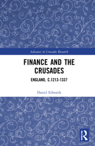 Finance and the Crusades (England, c.1213-1337) - 9780367705572 by Daniel Edwards, 9780367705572