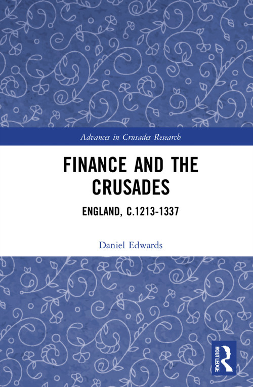 Finance and the Crusades (England, c.1213-1337) - 9780367705572 by Daniel Edwards, 9780367705572