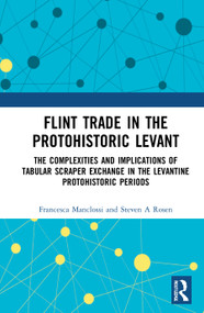 Flint Trade in the Protohistoric Levant - 9781032024240 by Francesca Manclossi, Steven A Rosen, 9781032024240