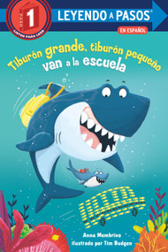 Tiburón grande, tiburón pequeño van a la escuela (Big Shark, Little Shark Go to School Spanish Edition) by Anna Membrino, Maria Correa, 9780593711729