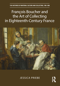 François Boucher and the Art of Collecting in Eighteenth-Century France - 9781032124780 by Jessica Priebe, 9781032124780