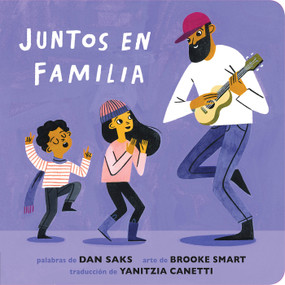 Juntos en familia (Spanish Edition) by Dan Saks, Brooke Smart, Yanitzia Canetti, 9780593752326