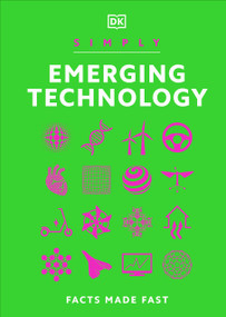 Simply Emerging Technology (For Complete Beginners) by DK, 9780744091984