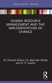 Human Resource Management and the Implementation of Change - 9781032043029 by Paritosh Mishra, Balvinder Shukla, R Sujatha, 9781032043029