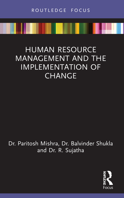Human Resource Management and the Implementation of Change - 9781032043029 by Paritosh Mishra, Balvinder Shukla, R Sujatha, 9781032043029