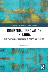 Industrial Innovation in China (The Factors Determining Success or Failure) - 9781032072982 by Zhenyu Fu, 9781032072982