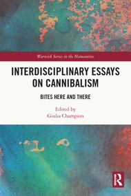 Interdisciplinary Essays on Cannibalism (Bites Here and There) - 9780367757342 by Giulia Champion, 9780367757342