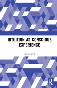 Intuition as Conscious Experience - 9780367632502 by Ole Koksvik, 9780367632502