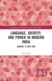 Language, Identity, and Power in Modern India (Gujarat, c.1850-1960) - 9781032011066 by Riho Isaka, 9781032011066