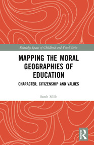 Mapping the Moral Geographies of Education (Character, Citizenship and Values) - 9781032107288 by Sarah Mills, 9781032107288