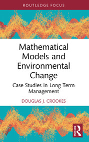Mathematical Models and Environmental Change (Case Studies in Long Term Management) - 9781032163079 by Douglas J. Crookes, 9781032163079