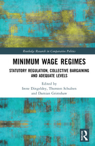 Minimum Wage Regimes (Statutory Regulation, Collective Bargaining and Adequate Levels) - 9781032022468 by Irene Dingeldey, Damian Grimshaw, Thorsten Schulten, 9781032022468