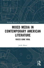 Mixed Media in Contemporary American Literature (Voices Gone Viral) - 9781032028811 by Joelle Mann, 9781032028811