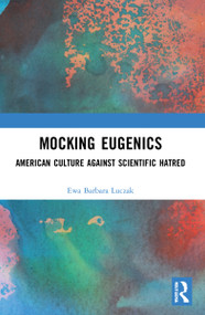 Mocking Eugenics (American Culture against Scientific Hatred) - 9781032000909 by Ewa Barbara Luczak, 9781032000909
