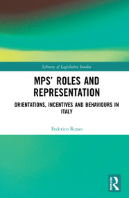 MPs' Roles and Representation (Orientations, Incentives and Behaviours in Italy) - 9781032158754 by Federico Russo, 9781032158754