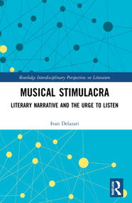 Musical Stimulacra (Literary Narrative and the Urge to Listen) - 9780367688196 by Ivan Delazari, 9780367688196
