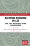 Narrating Nonhuman Spaces (Form, Story, and Experience Beyond Anthropocentrism) - 9781032021041 by Marco Caracciolo, Marlene Karlsson Marcussen, David Rodriguez, 9781032021041