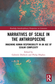Narratives of Scale in the Anthropocene (Imagining Human Responsibility in an Age of Scalar Complexity) - 9781032065397 by Gabriele Dürbeck, Philip Hüpkes, 9781032065397