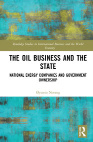The Oil Business and the State (National Energy Companies and Government Ownership) - 9781032119267 by Øystein Noreng, 9781032119267