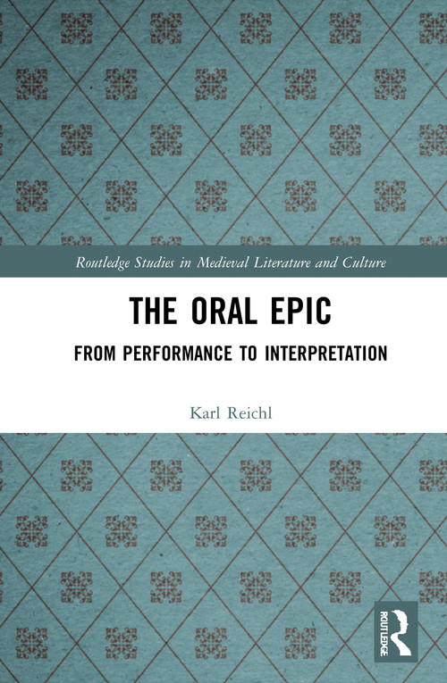 The Oral Epic (From Performance to Interpretation) - 9781032038087 by Karl Reichl, 9781032038087