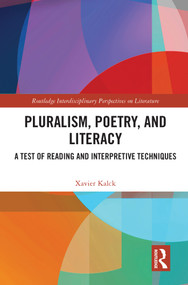 Pluralism, Poetry, and Literacy (A Test of Reading and Interpretive Techniques) - 9780367741198 by Xavier Kalck, 9780367741198