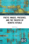 Poetic Images, Presence, and the Theater of Kenotic Rituals - 9780367757717 by Enikő Sepsi, 9780367757717