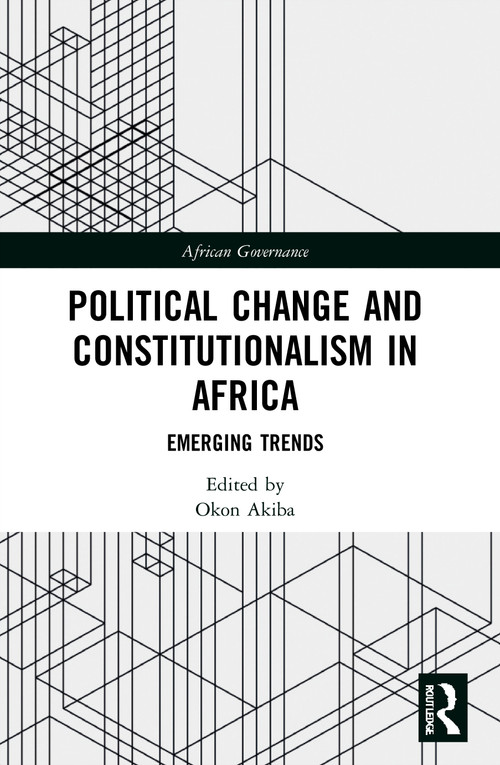 Political Change and Constitutionalism in Africa (Emerging Trends) - 9780367619237 by Okon Akiba, 9780367619237