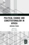 Political Change and Constitutionalism in Africa (Emerging Trends) - 9780367619237 by Okon Akiba, 9780367619237