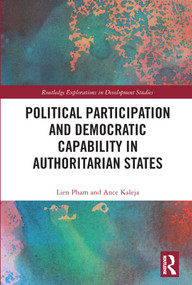 Political Participation and Democratic Capability in Authoritarian States - 9780367709266 by Lien Pham, Ance Kaleja, 9780367709266