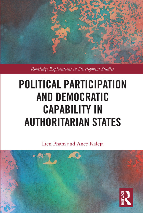 Political Participation and Democratic Capability in Authoritarian States - 9780367709266 by Lien Pham, Ance Kaleja, 9780367709266