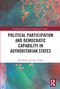 Political Participation and Democratic Capability in Authoritarian States - 9780367709266 by Lien Pham, Ance Kaleja, 9780367709266