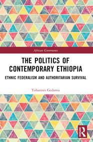 The Politics of Contemporary Ethiopia (Ethnic Federalism and Authoritarian Survival) - 9781032029054 by Yohannes Gedamu, 9781032029054