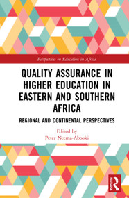 Quality Assurance in Higher Education in Eastern and Southern Africa (Regional and Continental Perspectives) - 9780367692841 by Peter Neema-Abooki, 9780367692841