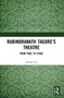 Rabindranath Tagore's Theatre (From Page to Stage) - 9780367626808 by Abhijit Sen, 9780367626808
