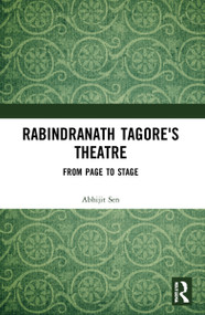 Rabindranath Tagore's Theatre (From Page to Stage) - 9780367626808 by Abhijit Sen, 9780367626808