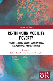 Re-thinking Mobility Poverty (Understanding Users' Geographies, Backgrounds and Aptitudes) - 9780367653583 by Tobias Kuttler, Massimo Moraglio, 9780367653583