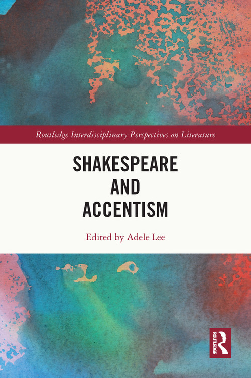 Shakespeare and Accentism - 9780367676766 by Adele Lee, 9780367676766