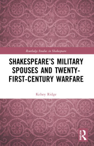 Shakespeare's Military Spouses and Twenty-First-Century Warfare - 9781032033839 by Kelsey Ridge, 9781032033839