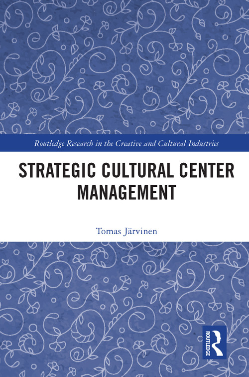 Strategic Cultural Center Management - 9780367510237 by Tomas Jarvinen, 9780367510237
