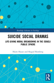 Suicide Social Dramas (Life-Giving Moral Breakdowns in the Israeli Public Sphere) - 9780367568719 by Haim Hazan, Raquel Romberg, 9780367568719