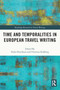 Time and Temporalities in European Travel Writing - 9780367653910 by Paula Henrikson, Christina Kullberg, 9780367653910