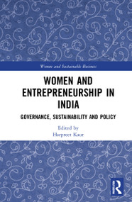 Women and Entrepreneurship in India (Governance, Sustainability and Policy) - 9780367750282 by Harpreet Kaur, 9780367750282