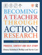 Becoming a Teacher through Action Research (Process, Context, and Self-Study) by Donna Kalmbach Phillips, Kevin Carr, 9780415660495