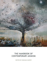 The Handbook of Contemporary Animism by Graham Harvey, 9781138928978